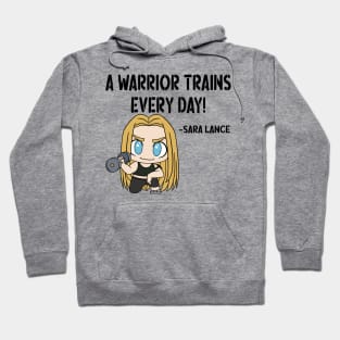 A Warrior Trains Every Day! - Sara Lance v2 Hoodie